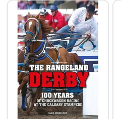 The Rangeland Derby 100 Years Of Chuckwagon Racing Book