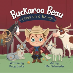 Buckaroo Beau Lives On A Ranch Written by Kacy Burke